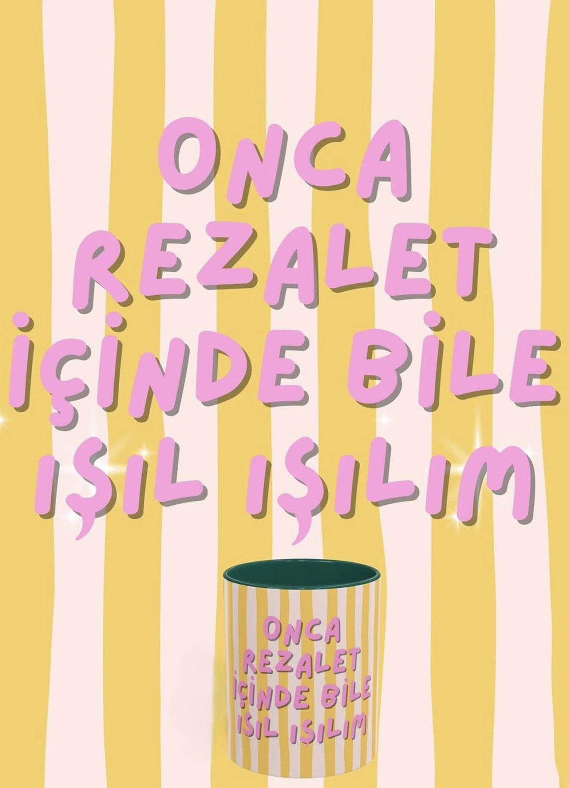 Çok Renkli "Onca Rezalet İçinde Bile Işıl Işılım" Temalı Tasarım Porselen Kupa - 2